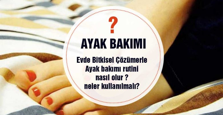 Ayak bakımı İle Kuru Ciltten Nasıl Arınırsınız?